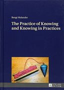 The Practice of Knowing and Knowing in Practices