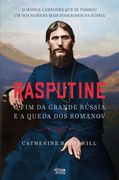 Rasputine, o fim da Grande Rússia e a Queda dos Romanov (en Portugués)