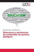 Relevancia y Pertinencia de Contenidos de Química Biológica (in Spanish)