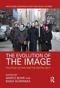 The Evolution of the Image: Political Action and the Digital Self (en Inglés)