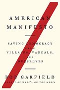 American Manifesto: Saving Democracy From Villains, Vandals, and Ourselves (en Inglés)