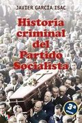 Historia Criminal del Partido Socialista 3ª Edicion