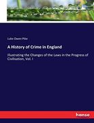A History of Crime in England: Illustrating the Changes of the Laws in the Progress of Civilisation, Vol. In (en Inglés)