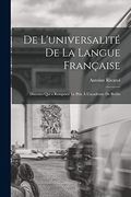 De L'universalité de la Langue Française: Discours qui a Remporté le Prix à L'académie de Berlin (en Francés)