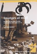 Imatges al Moll. Els Oficis de les Feines D'Estiba a la Barcelona Dels Segles xix i xx (Temes D'Etnologia de Catalunya) (en Catalán)