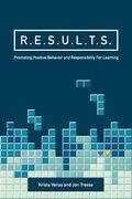 R.E.S.U.L.T.S.: Promoting Positive Behavior and Responsibility For Learning (en Inglés)