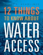 12 Things to Know About Water Access