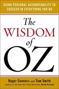 The Wisdom of oz: Using Personal Accountability to Succeed in Everything you do (en Inglés)