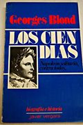 los cien días: napoleón solitario, contra todos