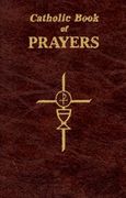 catholic book of prayers,popular catholic prayers arranged for everyday use (en Inglés)