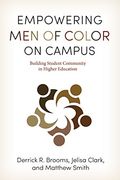 Empowering men of Color on Campus: Building Student Community in Higher Education (The American Campus) 