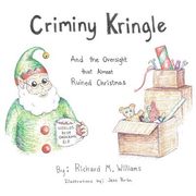 Criminy Kringle: And the Oversight that Almost Ruined Christmas (en Inglés)