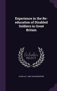 Experience in the Re-education of Disabled Soldiers in Great Britain (en Inglés)