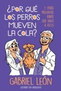 Por que los Perros Mueven la Cola? Y Otras Preguntas que Hago a Veces