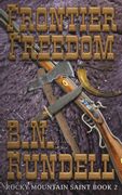 Frontier Freedom: Rocky Mountain Saint Book 2 (en Inglés)