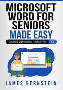 Microsoft Word for Seniors Made Easy: Creating Documents Trouble Free (en Inglés)