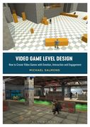 Video Game Level Design: How to Create Video Games with Emotion, Interaction, and Engagement (en Inglés)