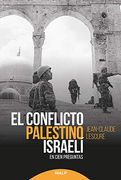 Conflicto Palestino-Israeli en Cien Preg: En Cien Preguntas (Historia y Biografías)