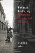 Pakistan Under Siege: Extremism, Society, and the State (en Inglés)
