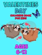 valentines day coloring book for kids ages 6-12: valentines day coloring book animals for boys and girls ages 4-5-6-7-8-9-10-11-12 / animal coloring b (en Inglés)