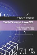 Math Finance Law 39: Public Listed Firm Rule No. 99,001-101,000 (en Inglés)