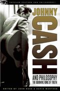Johnny Cash and Philosophy: The Burning Ring of Truth (Popular Culture and Philosophy) (en Inglés)