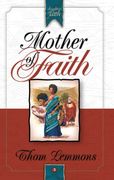 Mother of Faith (Daughters of Faith) (en Inglés)