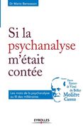 Si la psychanalyse m'était contée: Les mots de la psychanalyse au fil des millénaires (en Francés)