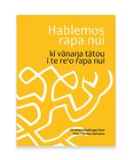 Hablemos Rapa Nui (en Bilingüe)