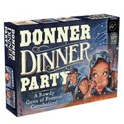 Donner Dinner Party: A Rowdy Game of Frontier Cannibalism! 