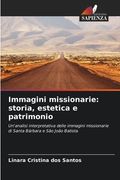 Immagini missionarie: storia, estetica e patrimonio (in Italian)