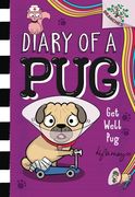 Get Well, Pug: A Branches Book (Diary of a Pug #12) (en Inglés)