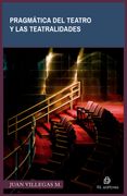 Pragmática del teatro y las teatralidades (in Spanish)