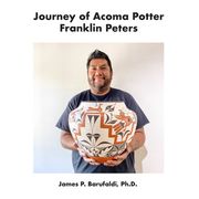 Journey of Acoma Potter Franklin Peters (en Inglés)