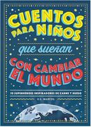 Cuentos Para Ninos Que Suenan Con Cambiar El Mundo
