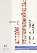 Modelos de Acción Psicopedagógica: Entre el Deseo y la Realidad (in Spanish)