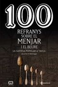 100 Refranys Sobre el Menjar i el Beure: La Saviesa Popular a Taula: 66 (de 100 en 100) (en Catalán)