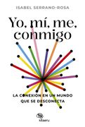 Yo, mí, me, conmigo. La conexión en un mundo que se desconecta