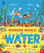 National Trust: Wonder World: Water. The Natural Science of Rain, Rivers and Oceans