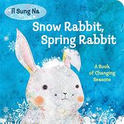 Snow Rabbit, Spring Rabbit: A Book of Changing Seasons (en Inglés)