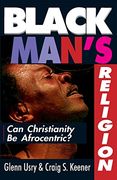 black man´s religion,can christianity be afrocentric? (en Inglés)