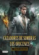 Príncipe mecánico. Cazadores de sombras. Los orígenes 2