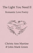 The Light You Need II: Romantic Love Poetry (en Inglés)