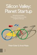 Silicon Valley: Planet Startup: Disruptive Innovation, Passionate Entrepreneurship & High-Tech Startups (en Inglés)