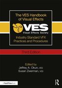 The Ves Handbook of Visual Effects: Industry Standard Vfx Practices and Procedures (en Inglés)