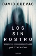 Los sin Rostro: Encuentros Cercanos con Entidades¿ De Otro Lado? (Enigmas y Conspiraciones)