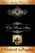 the heroic slave: a thrilling narrative of the adventures of madison washington, in pursuit of liberty (en Inglés)