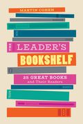 The Leader's Bookshelf: 25 Great Books and Their Readers (en Inglés)