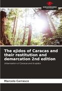 The Ejidos of Caracas and Their Restitution and Demarcation 2nd Edition (en Inglés)