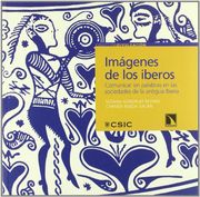 imágenes de los íberos : comunicar sin palabras en las sociedades de la antigua iberia